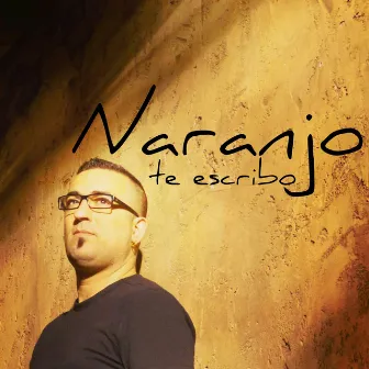 Te Escribo by Naranjo