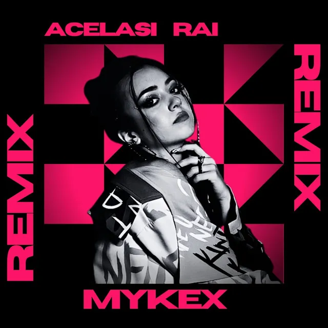 Acelasi Rai - MYKEX Remix Radio Edit