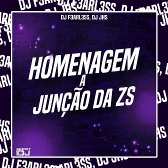 HOMENAGEM A JUNÇÃO DA ZS by DJ F3ARL3SS