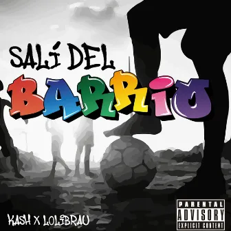 Salí del Barrio by Kash