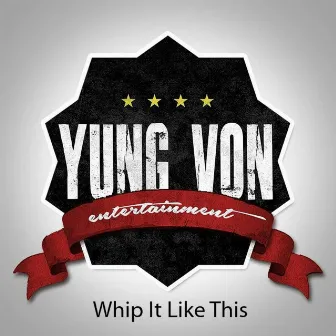 Whip It Like This by Yung Von