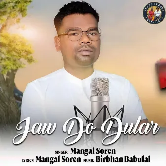 Jaw Do Dular by Mangal Soren