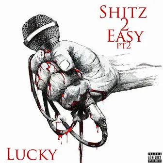 Shitz 2 Easy 2 by Lucky