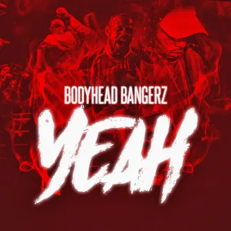 Yeah by Body Head Bangerz