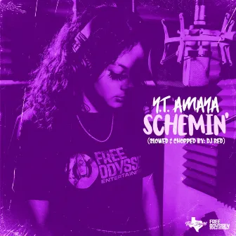 Schemin' (Slowed & Chopped) by Y.T. Amaya