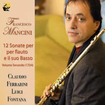 Francesco Mancini: 12 Sonate per flauto e il suo basso, Volume secondo by Francesco Mancini