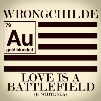 Love Is a Battlefield (feat. White Sea) by Wrongchilde