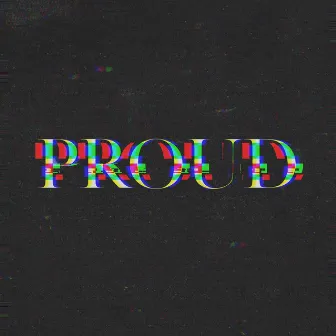 Proud by K Tha Dawg