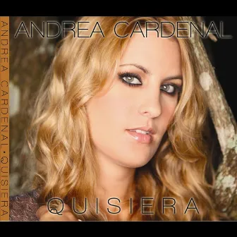 Quisiera by Andrea Cardenal