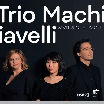 Trio Machiavelli: Ravel & Chausson by Tristan Cornut