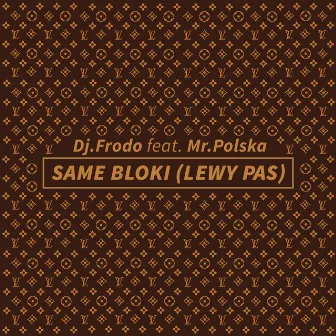 Same Bloki (Lewy Pas) by Dj.Frodo