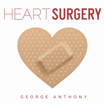 Heart Surgery - Single by George Anthony