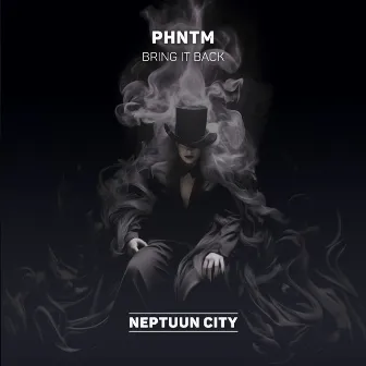 Bring It Back - EP by PHNTM