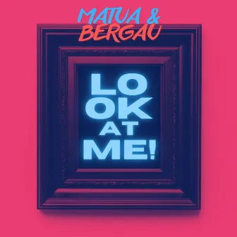 Look at Me by Matua&Bergau