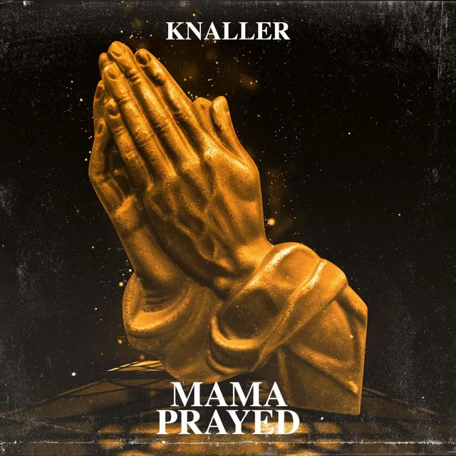 Mama Prayed