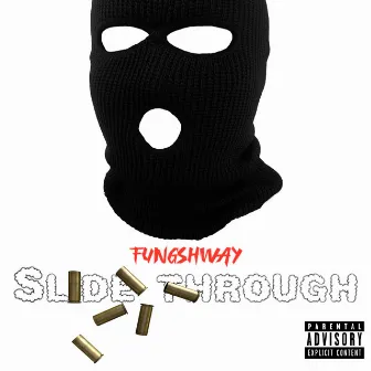 Slide Through by Fungshway