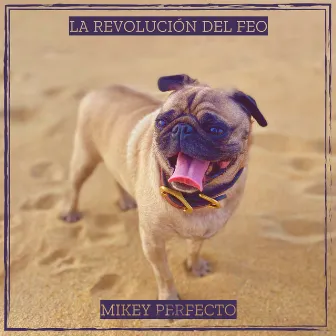 La Revolución Del Feo by Mikey Perfecto