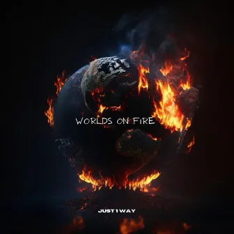 WORLDS ON FIRE by J1W