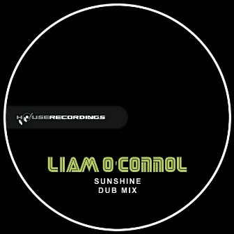 Sunshine - Dub Mix by Liam O'Connol