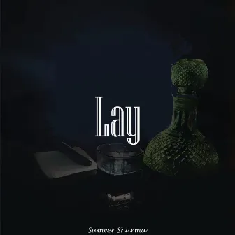 Lay by Sameer Sharma