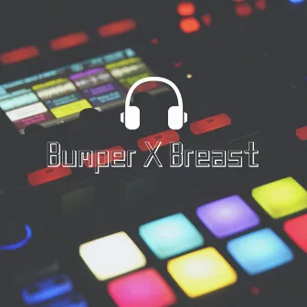 Bumpa X Breast by BaitFaceRyy