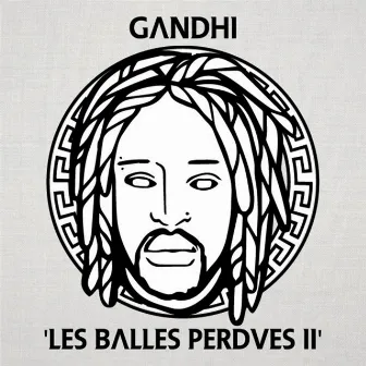 Les Balles Perdues 2 by Gandhi