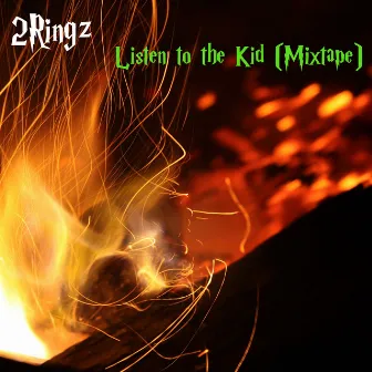 Listen to the Kid (Mixtape) by 2Ringz