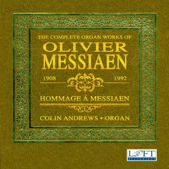 Messiaen: The Complete Organ Works by Colin Andrews