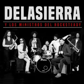 Delasierra y Los Ministros del Rocksteady by Delasierra