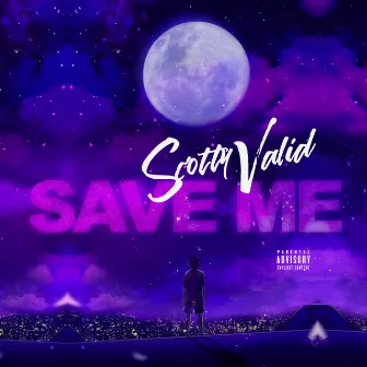 Save Me by Scotty Valid