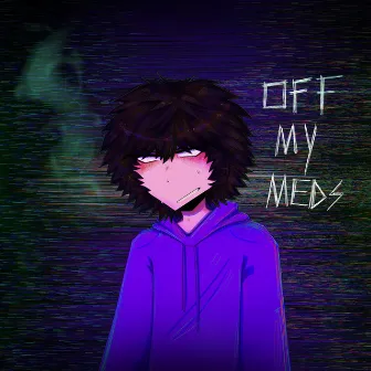 off my meds by d3r