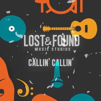 Callin' Callin' by Lost & Found Music Studios