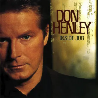 Inside Job by Don Henley