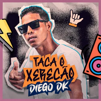 Taca o Xerecão by Diego Dk