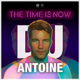 The Time Is Now by DJ Antoine