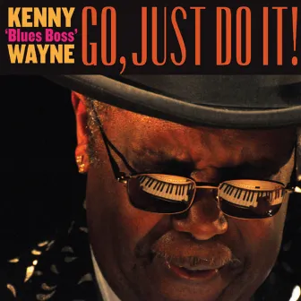 Go, Just Do It! by Kenny 'blues Boss' Wayne