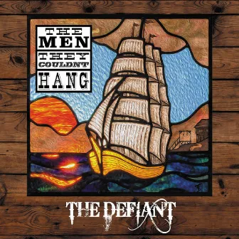 The Defiant by The Men They Couldn't Hang