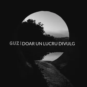 Doar Un Lucru Divulg by Guz