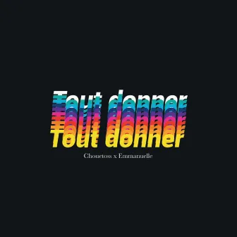 Tout donner by Unknown Artist