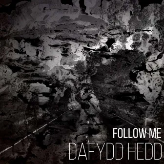 Follow Me by Dafydd Hedd