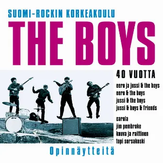 (MM) Suomirockin korkeakoulu - The Boys 40 vuotta by Jussi & The Boys