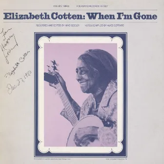 Elizabeth Cotten, Volume 3: When I'm Gone by Elizabeth Cotten