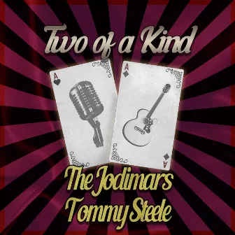 Two of a Kind: The Jodimars & Tommy Steele by The Jodimars