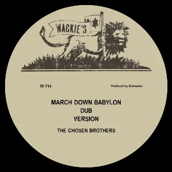 March Down Babylon by The Chosen Brothers