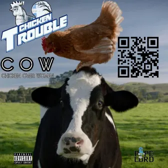 COW by chicken Trouble