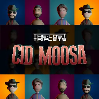 Cid Moosa by The Lost Triplets