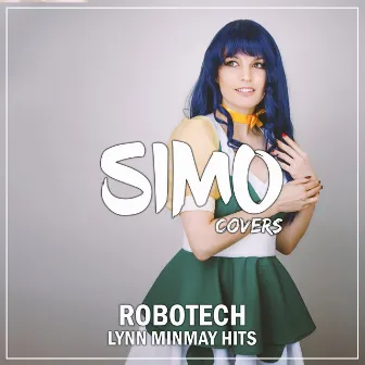 Robotech Lynn Minmay Hits by Simo Weber