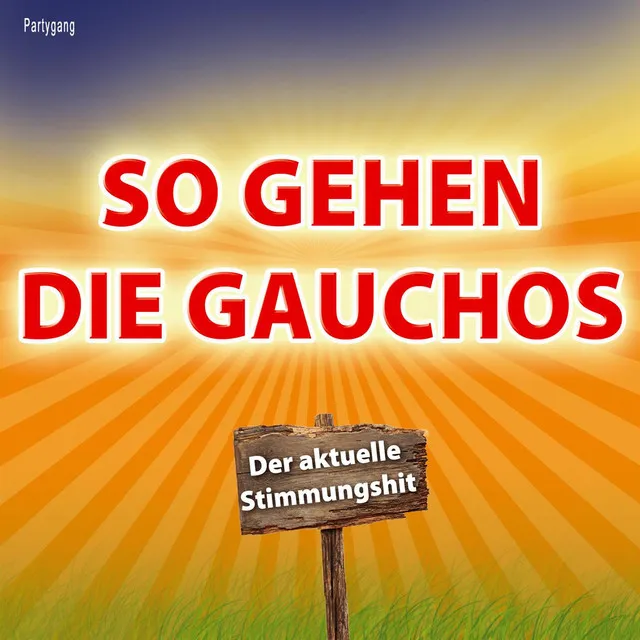 So gehen die Gauchos