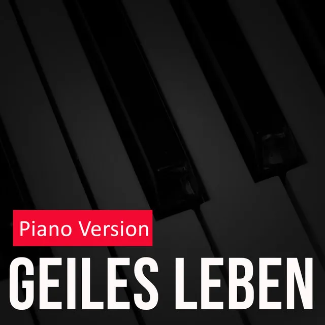 Geiles Leben - Piano Version