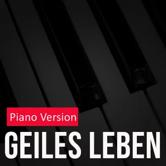 Geiles Leben (Piano Version) by Die Immer Lacht